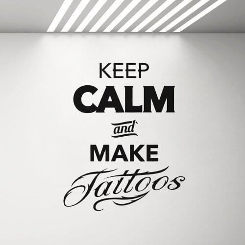 Keep Calm And Make Tattoos Wall Stickers Quote Tattoo Studio Wall Decoration Vinyl Wall Decals Ship Sign Window Poster G496