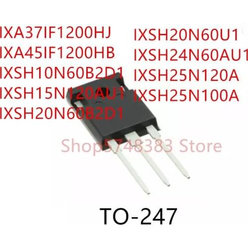 10PCS IXA37IF1200HJ IXA45IF1200HB IXSH10N60B2D1 IXSH15N120AU1 IXSH20N60B2D1 IXSH20N60U1 IXSH24N60AU1 IXSH25N120A IXSH25N100A