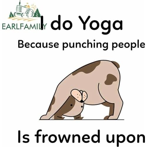 EARLFAMILY 13cm x 13cm for I Do Yoga Because Seals Laptop Car Stickers Bumper Laptop Trunk Decal Bumper Refrigerator Car Styling