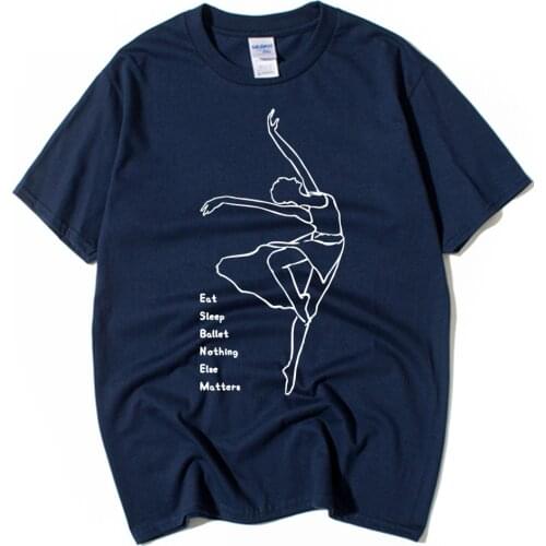 Ballet Elegant Dancer Eat Sleep Ballet Nothing Else Matters Cotton Boy Man Short Sleeve T Shirt Couple Clothes Summer ZIIART