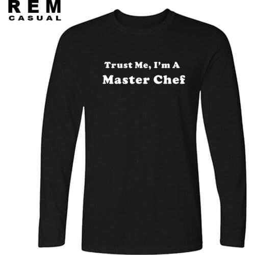 New Style Trust Me I'm A Master Chef Long sleeve T-shirt Cooking Cook Tee Funny T Shirt Men Casual Top Tees