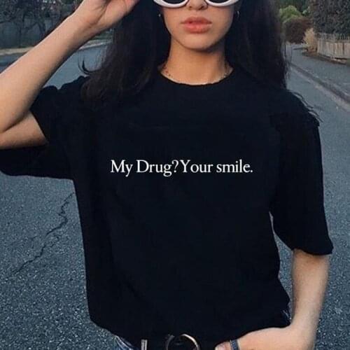 Skuggnas New Arrival My Drug? Your Smile Funny T Shirt My Drug? Your Smile Funny t shirts Fashion Graphic Tee 90s aesthetic tops