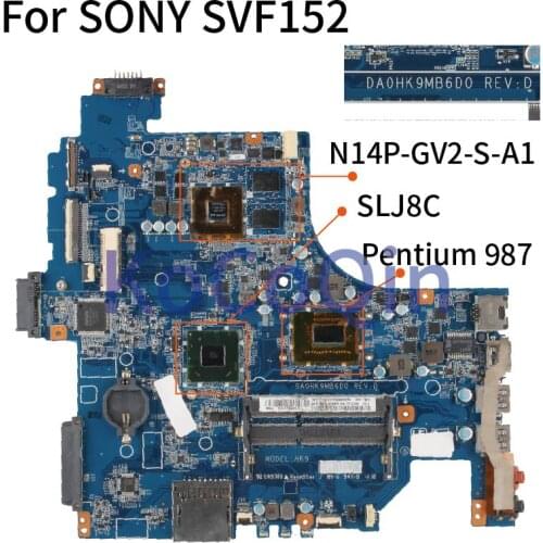 KoCoQin Laptop motherboard For SONY SVF152 Pentium 987 Mainboard DA0HK9MB6D0 SLJ8C N14P-GV2-S-A1 DDR3