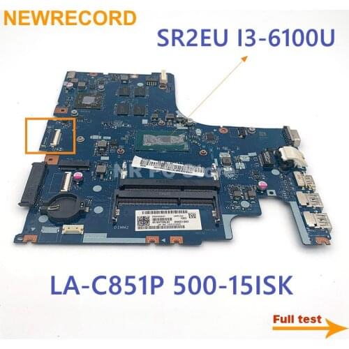 NEWRECORD LA-C851P Motherboard For Lenovo IdeaPad 500-15ISK Laotop Mainboard SR2EU I3-6100U CPU R7 M360 GPU DDR3 fully tested