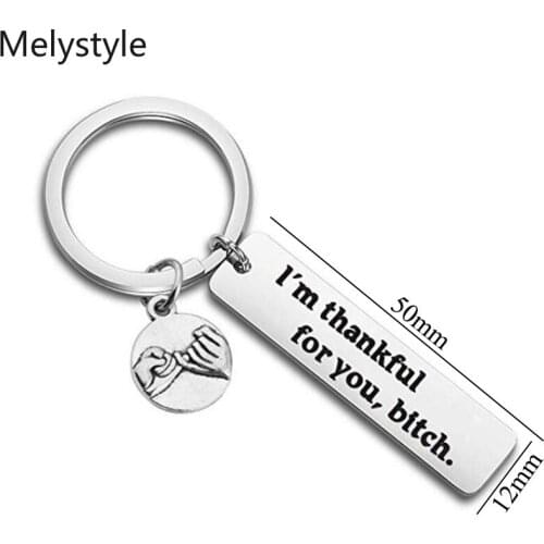 2019 Key Ring I-Am-Thankful-for-You-Bitch FriendShip Keychain Couple Gift Girlfriend Funny Gift Valentines-Day gifts