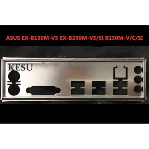 New I/O shield back plate Chassis bracket of motherboard for ASUS EX-B150M-V5 EX-B250M-V5/SI B150M-V/C/SI just shield backplane