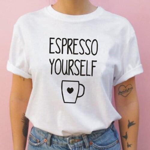 Fashion Espresso Yourself Letters Print Women Tshirt Casual Hipster Short Sleeve Tee Shirt Femme Plus Size T Shirt Women Tops