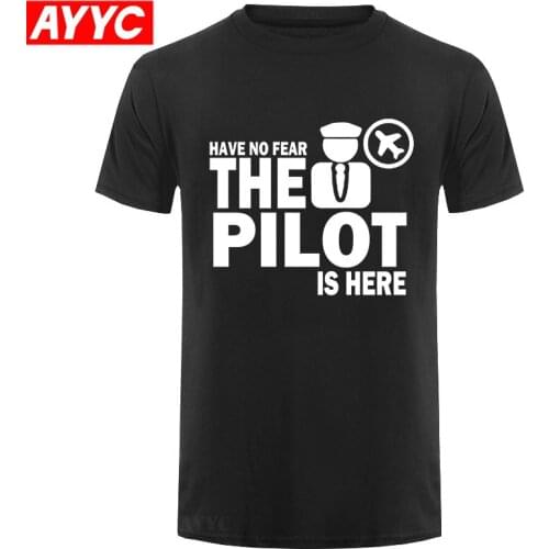 Have No Fear The Pilot Is Here T Shirts Men Casual Short Sleeve T shirt Cotton Funny Plane Aviator Tops Brand Clothing