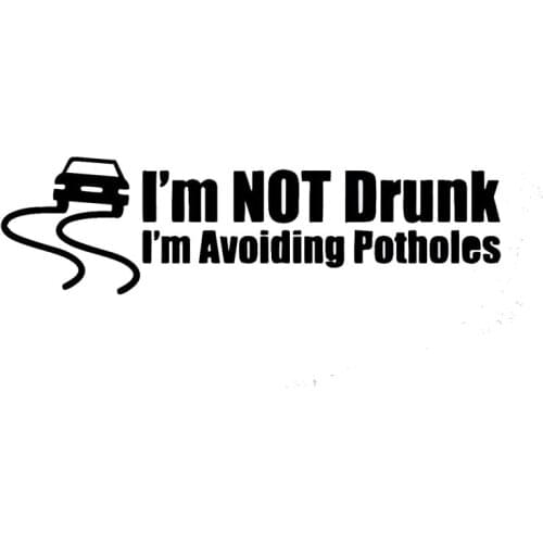 13.5cm*3.7cm Car Styling Large Not Drunk I'M Avoiding Potholes Funny Car Stickers Decal C5-1961