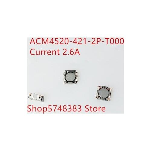 10PCS/LOT SMD common mode inductor acm4520-421-2p-t000 acm4520 common mode filter current 2.6a