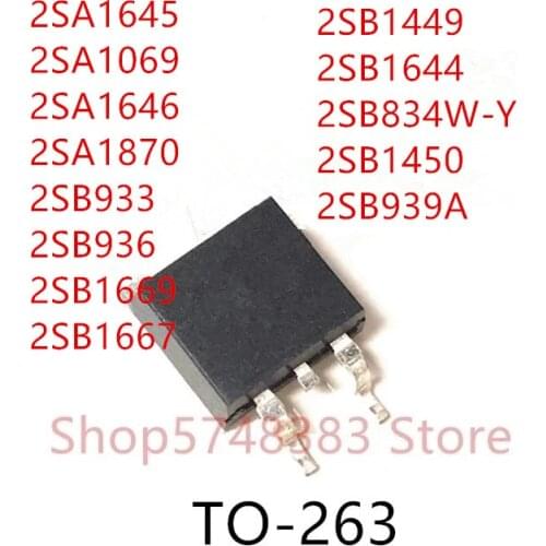 10PCS 2SA1645 2SA1069 2SA1646 2SA1870 2SB933 2SB936 2SB1669 2SB1667 2SB1449 2SB1644 2SB834W-Y 2SB1450 2SB939A TO-263
