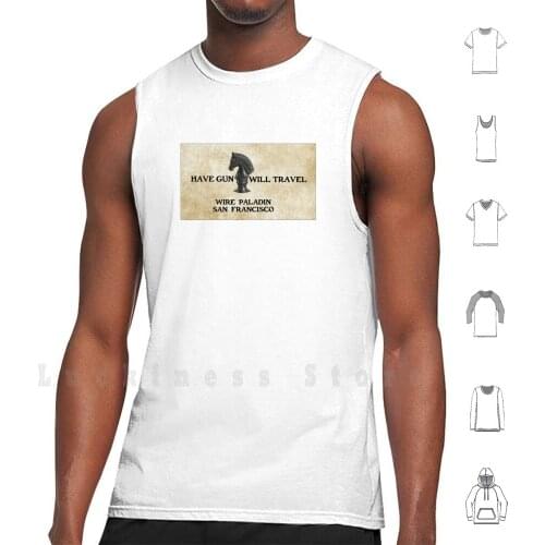 Have Gun Will Travel - Wire Paladin , San Francisco tank tops vest sleeveless Hired Gun Western Mercenary