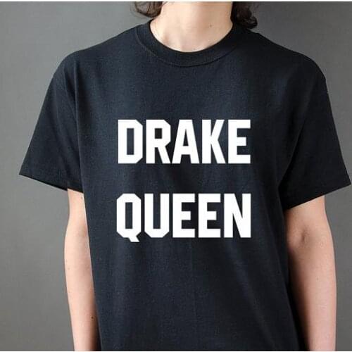 Drake Queen Letters Print Women Tshirts Cotton Casual t Shirt For Lady Top Tee Hipster Tumblr White Drop Ship H-11