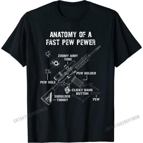 Funny Anatomy Of A Pew Pewer 2A Supporter Funny Gun Meme T-Shirt Male High Quality Printed T Shirt Cotton Tshirts Summer