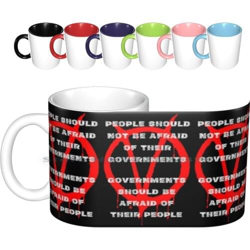 People Should Not Be Afraid Of Their Governments Ceramic Mugs Coffee Cups Milk Tea Mug Anti Establishment V For Vendetta Guy