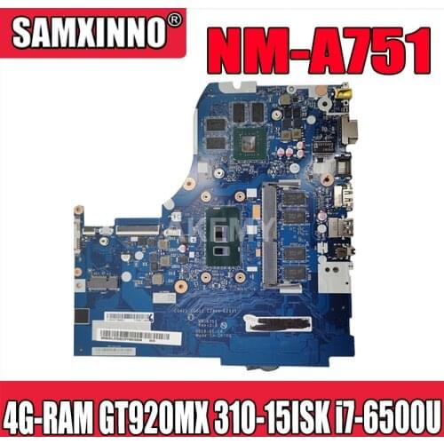 NM-A751 Laptop motherboard For Lenovo 310-15ISK 510-15ISK original mainboard 4G-RAM I7-6500U GT920MX