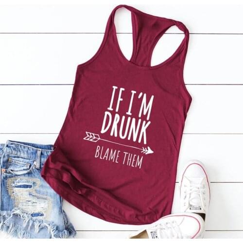 Vest If I'm Drunk Blame Them Tops Funny Women Sleeveless Team Drinking Tanks