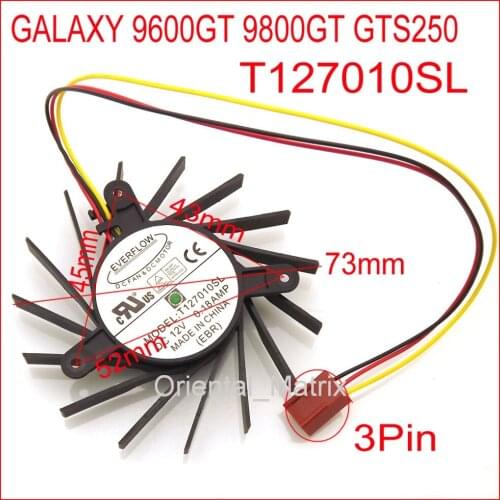 Free Shipping T127010SL 73mm 0.18AMP 3Pin For Galaxy 9600GT 9600GSO 9800GT GTS250 Graphics Video Card VGA Fan