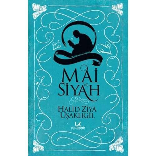 Mai and Black Halid Ziya Uşaklıgil Locomotive Publications (TURKISH)