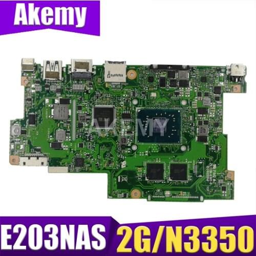 Akemy 90NB0EZ0-R00060 Motherboard For Asus E203N E203NA E203NAS E203NAH E203M E203MA Laotop Mainboard 2G/N3350 32G-SSD