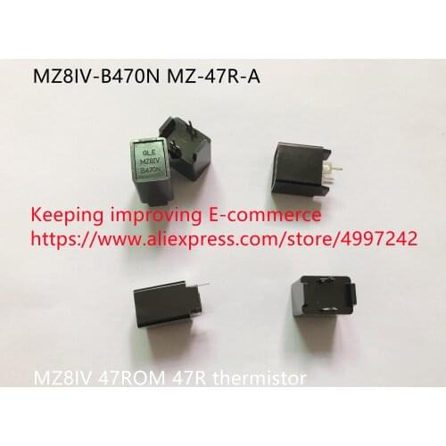 Original new 100% MZ8IV-B470N MZ-47R-A 47ROM 47R thermistor (Inductor)