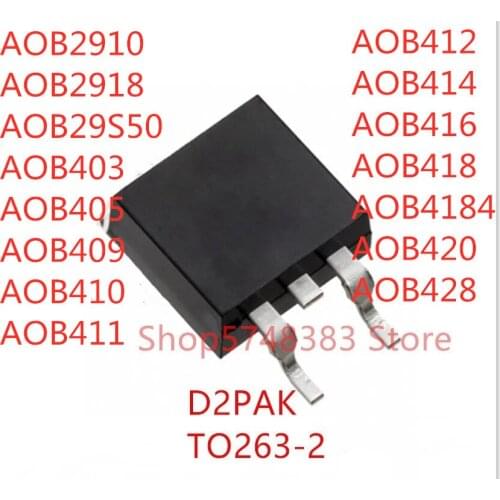 10PCS AOB2910 AOB2918 AOB29S50 AOB403 AOB405 AOB409 AOB410 AOB411 AOB412 AOB414 AOB416 AOB418 AOB4184 AOB420 AOB428 TO-263
