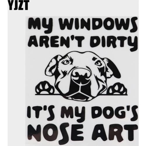 YJZT 13.7X16CM My Windows Aren't Dirty Its My Dogs Nose Art Car Sticker Dog Vinyl Decal Black/Silver C24-1293