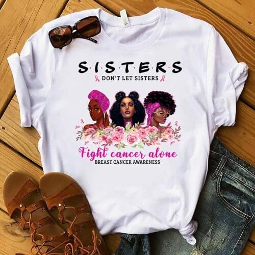 Sisters dont let sisters fight cancer alone black girls magic t shirt women vogue educated dope melanin queen tshirt graphic tee