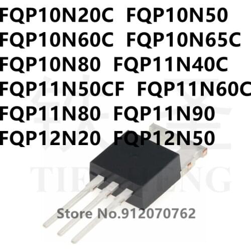 10PCS FQP10N20C FQP10N50 FQP10N60C FQP10N65C FQP10N80 FQP11N40C FQP11N50CF FQP11N60C FQP11N80 FQP11N90 FQP12N20 FQP12N50 TO-220