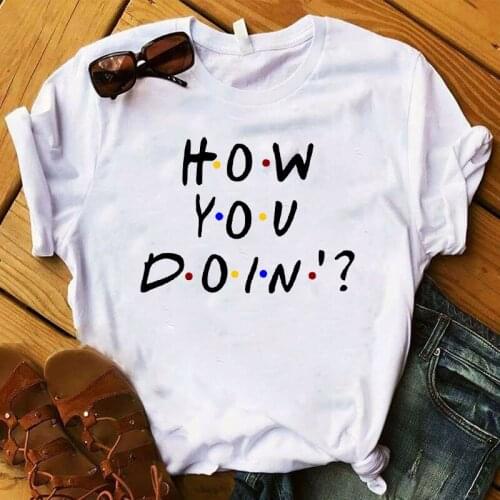 Women T Womens Graphic How You Doing Letters Cute Fashion Print Tee Shirt Ladies Top Kawaii Tshirt Female Clothes T-shirt