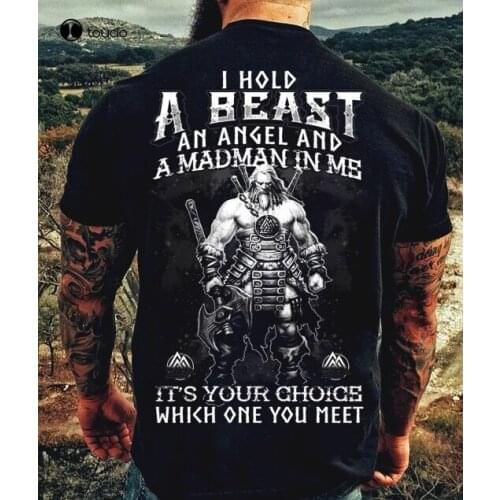 I Hald A Beast An Anoel And A Madman In Me ItS Your Choice Which One You Meet，Viking T Shirt Tee Shirt