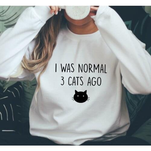I Was Normal 3 Cats Ago Sweatshirt Funny Crazy Cat Lady Sweatshirts Cute Women Long Sleeve Pet Lover Gift Pullovers