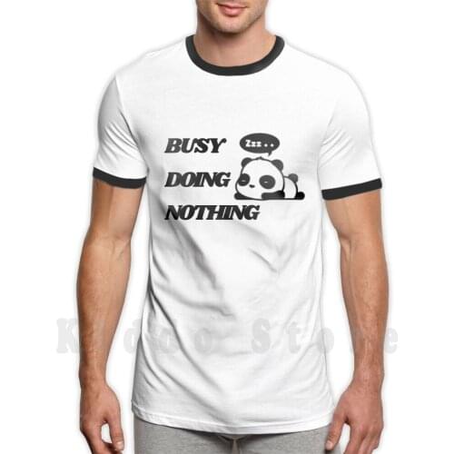 Busy Doing Nothing T Shirt DIY Big Size 100% Cotton Busy Doing Nothing Busy Doing Nothing Trending Busy Doing Nothing Christmas