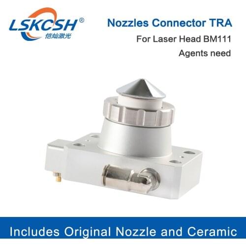 LSKCSH Nozzle Connector TRA with Original Nozzle and Ceramic of Laser Head BM111 For 1064nm Fiber Laser Cutting Machine