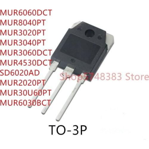 10PCS MUR6060DCT MUR8040PT MUR3020PT MUR3040PT MUR3060DCT MUR4530DCT SD6020AD MUR2020PT MUR30U60PT MUR6030BCT TO-3P