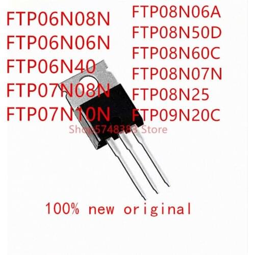 10PCS FTP06N08N FTP06N06N FTP06N40 FTP07N08N FTP07N10N FTP08N06A FTP08N50D FTP08N60C FTP08N07N FTP08N25 FTP09N20C TO-220