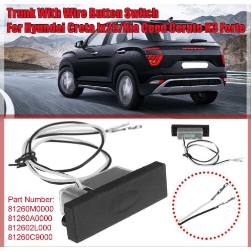 81260M0000 81260A0000 812602L000 Car Wire Rear Trunk Button Switch Fit for Hyundai Creta Ix25 Kia Ceed Cerato K3 Forte