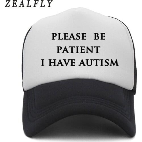 Please Be Patient I Have Autism Letters Summer Mesh Trucker Caps Print Pattern Men Baseball Cap Women Snapback Hip Hop Bone