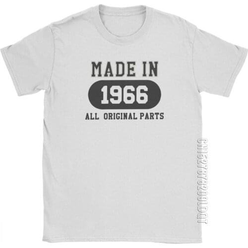 Made In 1966 T-Shirt All Original Parts Birthday T Shirt Men Anniversary Birth Design Clothes Fun O Neck Purified Cotton Tees
