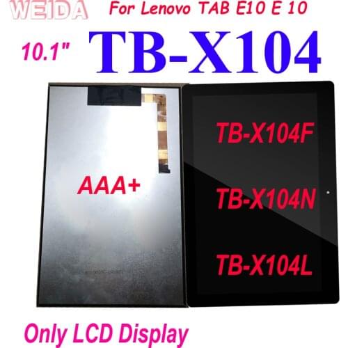 10.1” Display For Lenovo TAB E10 E 10 TB X104 TB-X104F TB-X104N TB-X104L LCD Display for Lenovo TB-X104 LCD Replacement Only LCD