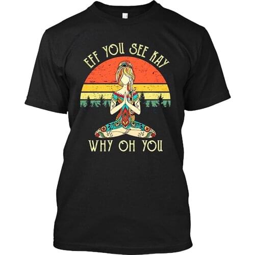 Vintage Eff You See Kay Gypsy Girl Yoga Meditation Ladies T Shirt Gift Tee for Men Women