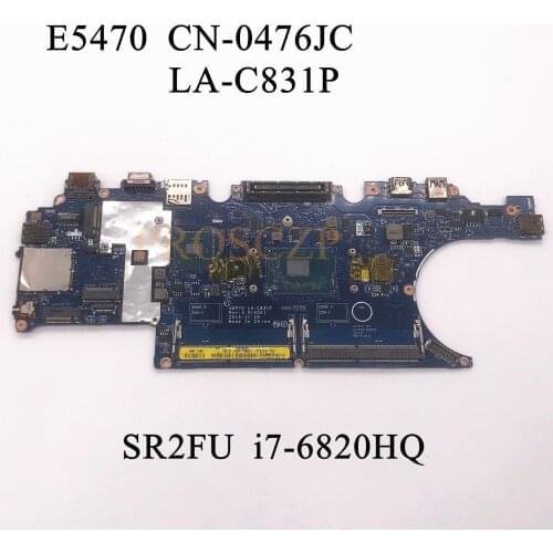 FOR DELL E5470 Laptop motherboard SR2FU i7-6820HQ CPU with CN-0476JC 0476JC 476JC LA-C831P 100% working well