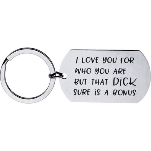 Couples Funny I Love You For Who You Are But That Dick Pussy Sure Is A Bonus Keychain For Boyfriend Girlfriend Husband Wife