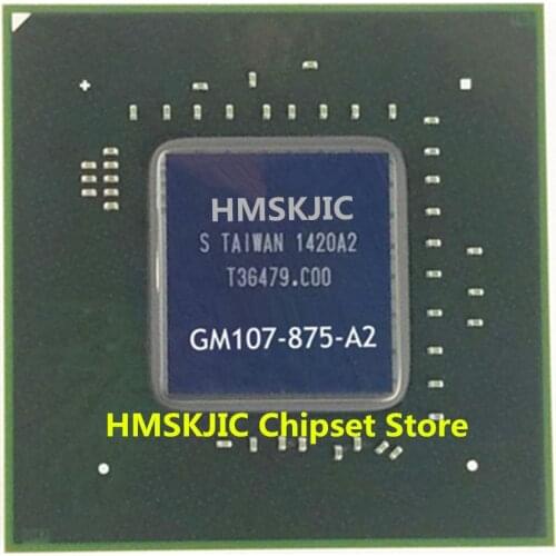 100% test very good product GM107-875-A2 GM107 875 A2 reball BGA chipset