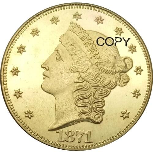 United States 20 Dollars " Liberty Head - Double Eagle " with motto TWENTY D. 1871 1871 cc 1871 s Brass Metal Copy Coins