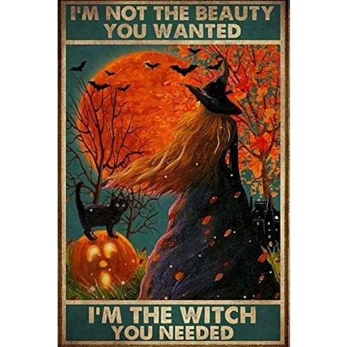 Metal Sign Cat and Halloween - Witch I'm Not The Beauty You Wanted Tin Signs New Year Easter Wall Decoration Bar Pub Family