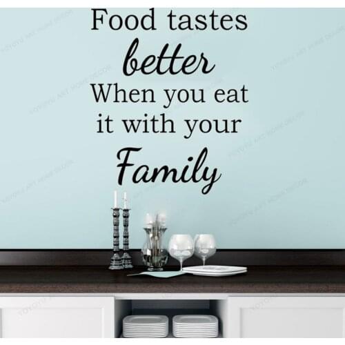 Food Tastes Better when you eat it with your family quote Kitchen Wall Sticker vinyl wall decal HJ913