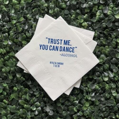 Trust Me You Can Dance - Alcohol Personalized Wedding Napkins, Rehearsal Dinner, Custom Engagement Party, Custom Bar Napkins
