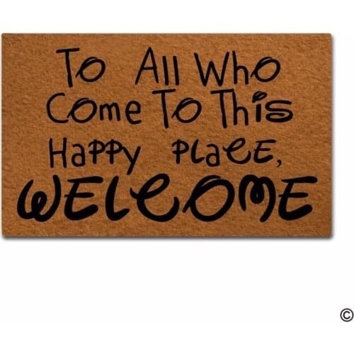 Funny Printed Doormat Entrance Floor Mat To All Who Come To This Happy Place,Welcome Funny Door Mat Indoor Outdoor Decorative Do
