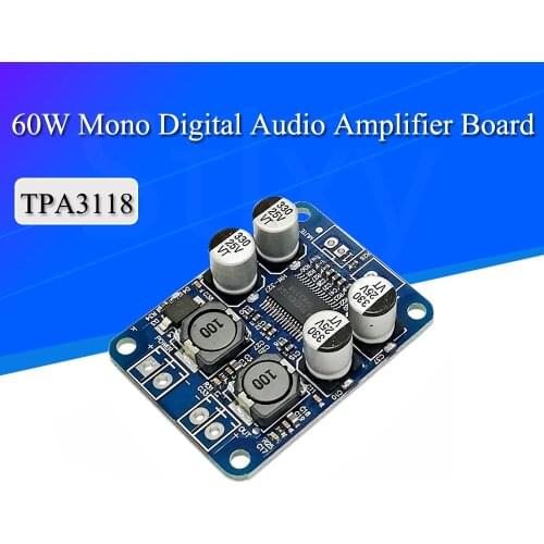 DC8-24V TPA3118 PBTL 60W Mono Digital Audio Amplifier Board AMP Module Chip 1X60W 4-8 Ohms Replace TPA3110 For Arduino